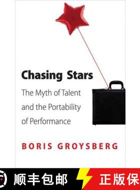【3-4周达】Chasing Stars: The Myth of Talent and the Portability of Performance [9780691154510]