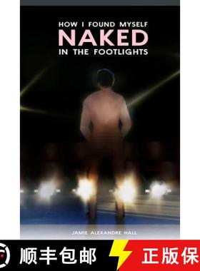 预订 How I Found Myself Naked in the Footlights [9780985801755]