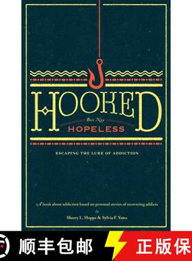 预订 Hooked but not Hopeless: Escaping the Lure of Addiction [9780984913503]