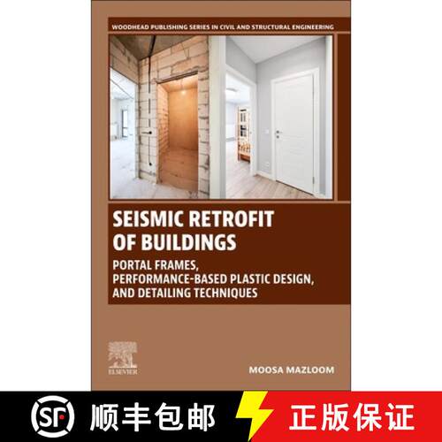 【3-4周达】Seismic Retrofit of Buildings: Portal Frames, Performance-Based Plastic Design, and Detail... [9780443404450]