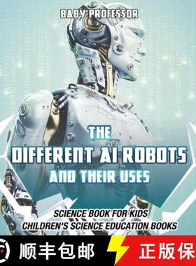 【3-4周达】The Different AI Robots and Their Uses - Science Book for Kids | Children's Science Educat... [9781541914766]