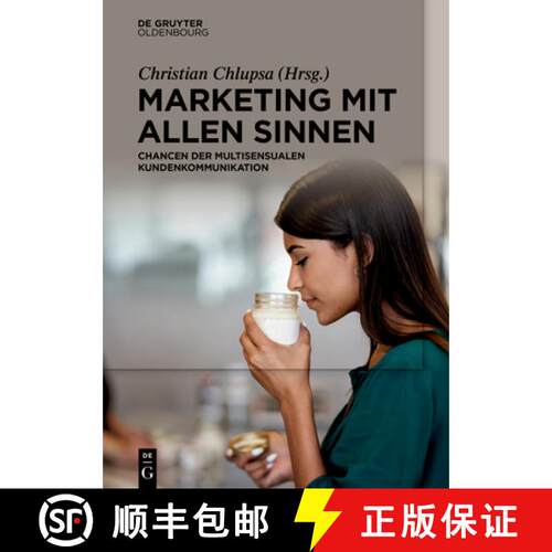 【3-4周达】精装 Marketing mit allen Sinnen – Chancen der multisensualen Kundenkommunikation [9783110700473]