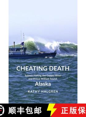 预订 Cheating Death: Salmon Fishing the Copper River and Prince William Sound, Alaska [9798991129008]