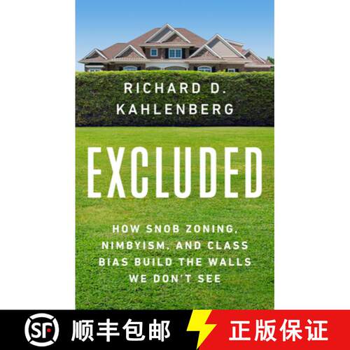 【3-4周达】精装 Excluded: How Snob Zoning, Nimbyism, and Class Bias Build the Walls We Don't See [9781541701465]