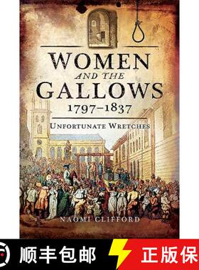 【3-4周达】Women and the Gallows 1797-1837: Unfortunate Wretches [9781473863347]