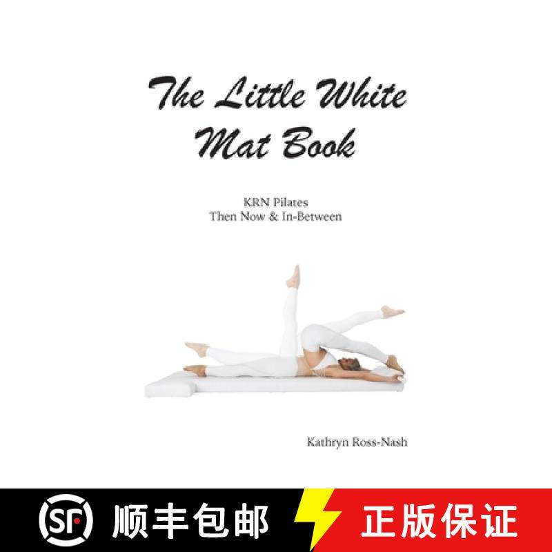 【3-4周达】The Little White Mat Book KRN Pilates Then, Now and In-Between [9781951007003]