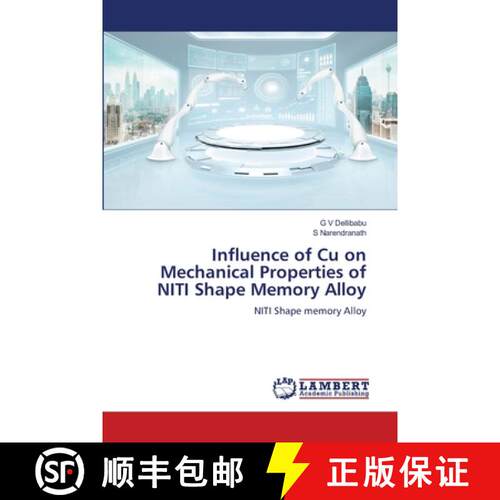 【3-4周达】Influence of Cu on Mechanical Properties of NITI Shape Memory Alloy: NITI Shape memory All... [9786209352102]