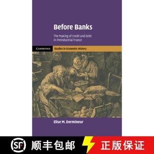 【3-4周达】Before Banks: The Making of Credit and Debt in Preindustrial France [9781009502641]