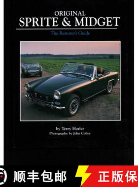 【3-4周达】Original Sprite and Midget: The Restorer's Guide to All Austin-Healey and MG Models, 1958-79 [9781906133337]