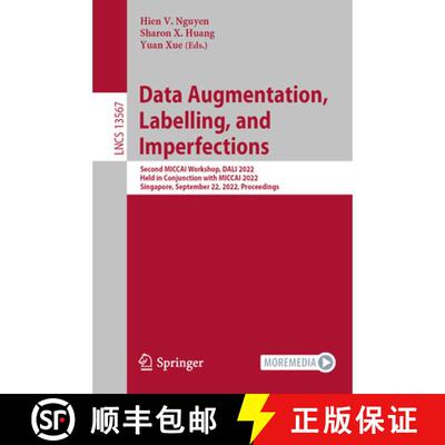 【3-4周达】Data Augmentation, Labelling, and Imperfections: Second MICCAI Workshop, DALI 2022, Held i... [9783031170263]