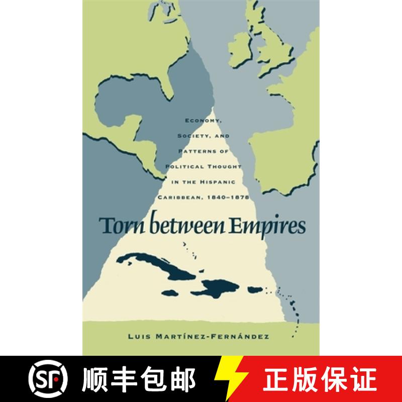 【2-3周达】Torn Between Empires: Economy, Society, and Patterns of Political Thought in the Hispanic ... [9780820341651]