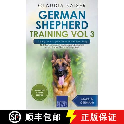 【3-4周达】German Shepherd Training Vol 3 - Taking Care of Your German Shepherd Dog: Nutrition, Commo... [9783968973845]
