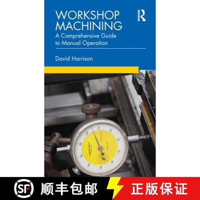 【3-4周达】Workshop Machining: A Comprehensive Guide to Manual Operation [9780367278403]