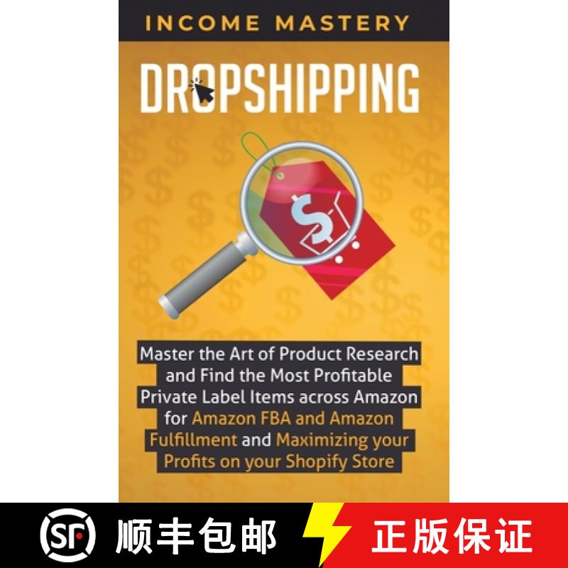 【3-4周达】Dropshipping: Master the Art of Product Research and Find the Most Profitable Private Labe... [9781647771058]
