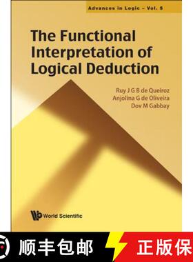 【3-4周达】Functional Interpretation Of Logical Deduction, The [9789814360951]