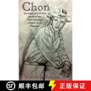 Texas The 预订 Japanese South Vaquero Became Story Who Spy 9780996747325 WWII Chon