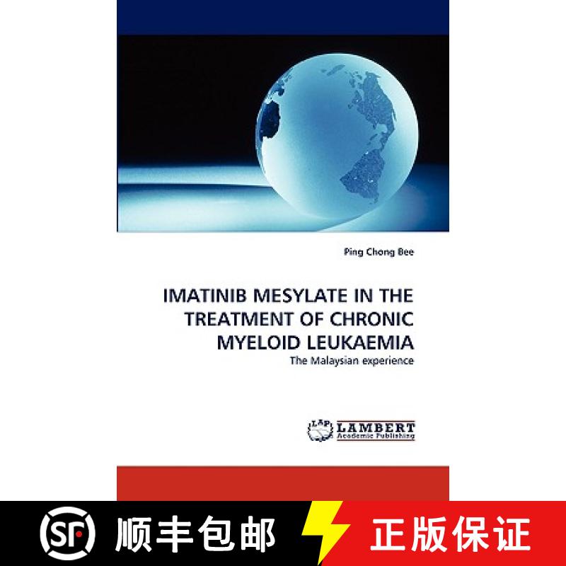 【2-3周达】Imatinib Mesylate in the Treatment of Chronic Myeloid Leukaemia [9783838355832]