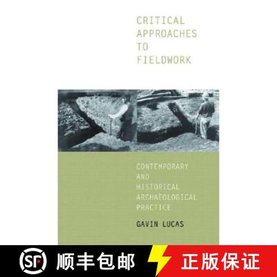 【3-4周达】Critical Approaches to Fieldwork : Contemporary and Historical Archaeological Practice [9780415235341]
