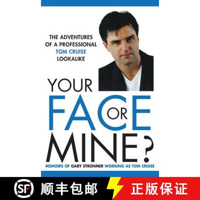 【3-4周达】Your Face or Mine - The Adventures of a Professional Tom Cruise Lookalike [9781786230034]