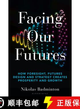 现货 面对我们的未来 精装 Facing Our Futures: How Foresight, Futures Design and Strategy Creates Prosp... [9781399400237]