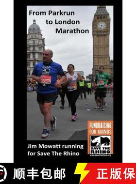 预订 From Parkrun to London Marathon: Jim Mowatt runs the marathon for Save The Rhino [9780995664319]