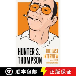 【3-4周达】Hunter S. Thompson: The Last Interview: and Other Conversations [9781612196930]