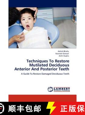 预订 Techniques To Restore Mutilated Deciduous Anterior And Posterior Teeth [9783846508336]