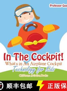 【3-4周达】In the Cockpit! What's in an Aeroplane Cockpit - Technology for Kids - Children's Aviation... [9781683219736]