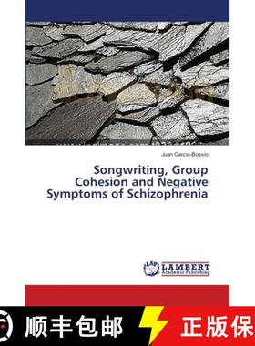 预订 Songwriting, Group Cohesion and Negative Symptoms of Schizophrenia [9783659550782]