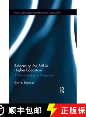 【3-4周达】Refocusing the Self in Higher Education : A Phenomenological Perspective [9781138286832]