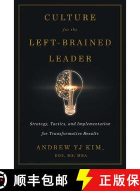 【3-4周达】Culture for the Left-Brained Leader: Strategy, Tactics, and Implementation for Transformat... [9781544519746]