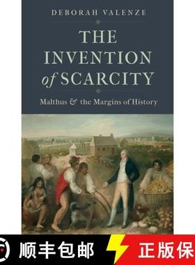 【3-4周达】The Invention of Scarcity: Malthus and the Margins of History [9780300246131]