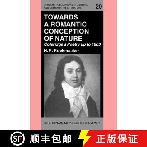 【3-4周达】Towards a Romantic Conception of Nature: Coleridge's Poetry up to 1803: A study in the his... [9789027222152]