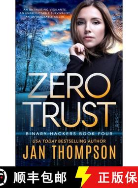 【3-4周达】Zero Trust: Off the Grid... A Near-Future Technothriller with Inspirational Romance [9781944188832]