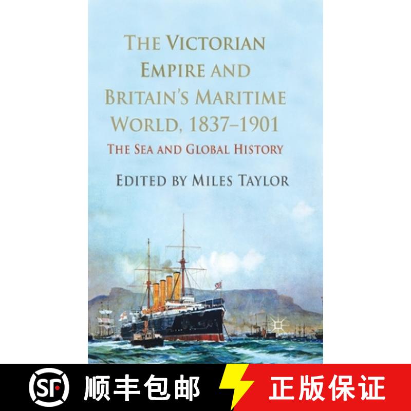 【3-4周达】The Victorian Empire and Britain's Maritime World, 1837-1901 : The Sea and Global History [9781349338412]