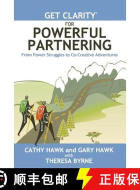 预订 Get Clarity for Powerful Partnering: From Power Struggles to Co-Creative Adventures in All Your ... [9780983584728]