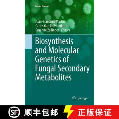 【3-4周达】Biosynthesis and Molecular Genetics of Fungal Secondary Metabolites [9781493947737]