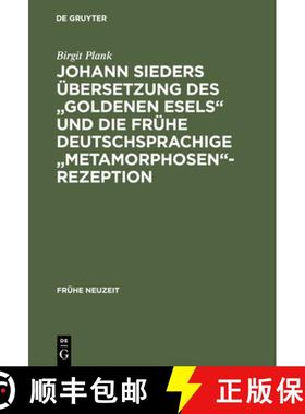 【3-4周达】Johann Sieders UEbersetzung Des Goldenen Esels Und Die Fruhe Deutschsprachige Metamorphose... [9783484365926]