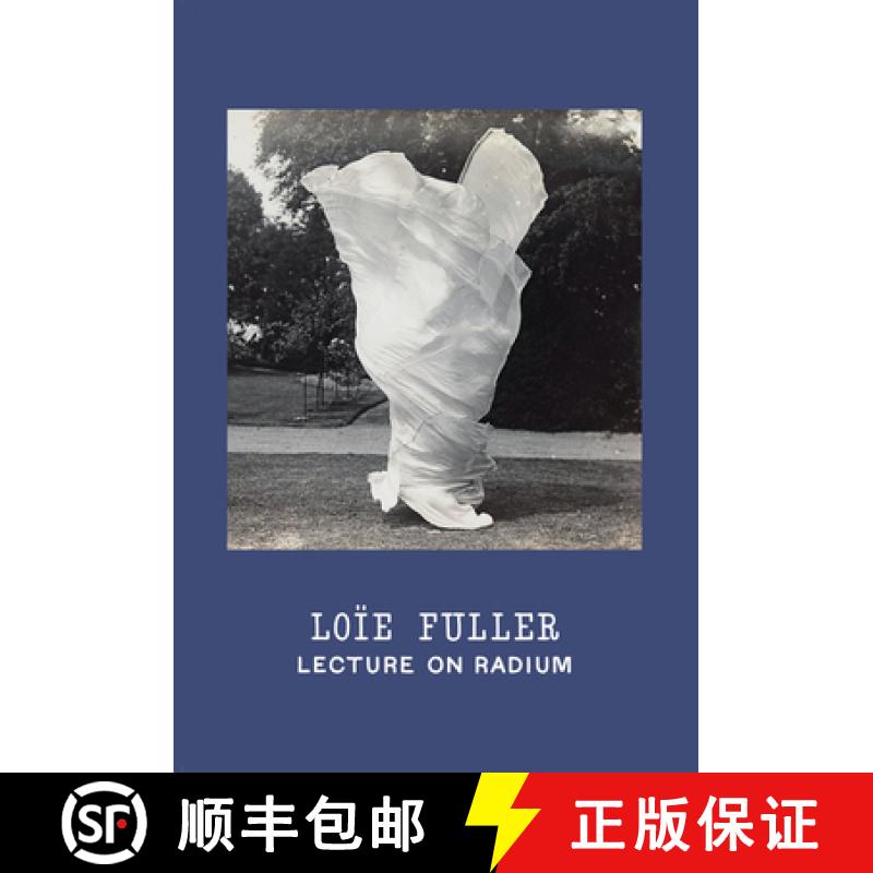 【4周达】Loïe Fuller: Lecture on Radium [9780997645620]