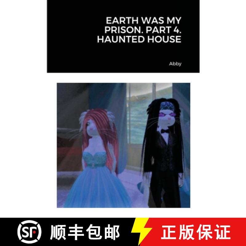 【2-3周达】Earth Was My Prison. Part 4. Haunted House [9781716668760]