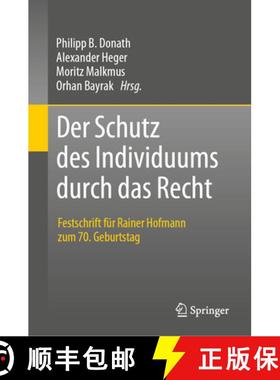 【3-4周达】Der Schutz Des Individuums Durch Das Recht: Festschrift Für Rainer Hofmann Zum 70. Geburt... [9783662669778]