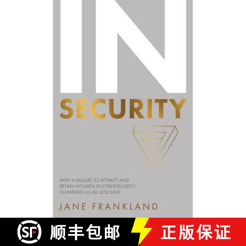 【3-4周达】In Security: Why a Failure to Attract and Retain Women in Cybersecurity Is Making Us All L... [9781781332696]