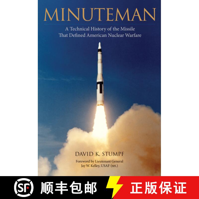 【3-4周达】Minuteman: A Technical History of the Missile That Defined American Nuclear Warfare [9781682261545]