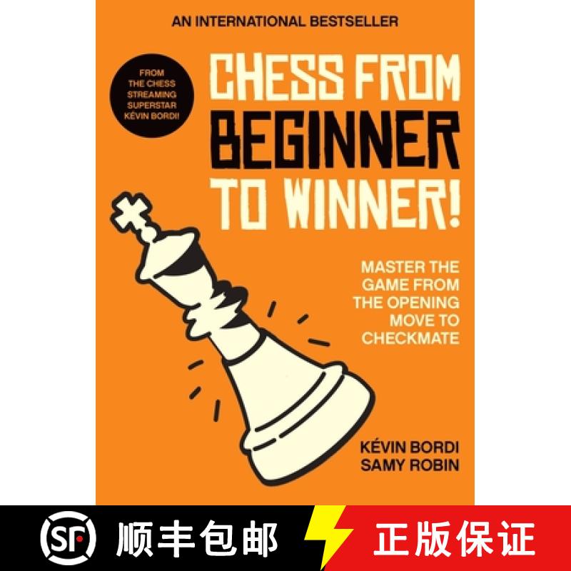 【3-4周达】Chess from Beginner to Winner!: Master the Game from the Opening Move to Checkmate [9781788404600]