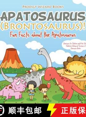 【3-4周达】Apatosaurus (Brontosaurus)! Fun Facts about the Apatosaurus - Dinosaurs for Children and K... [9781683239833]