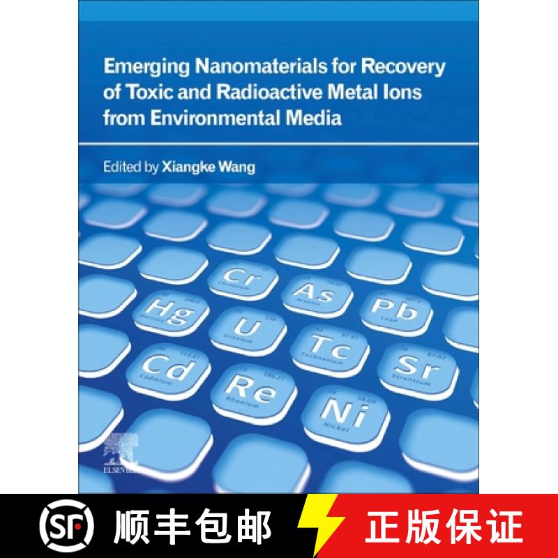 【2-3周达】Emerging Nanomaterials for Recovery of Toxic and Radioactive Metal Ions from Environmental... [9780323854849]