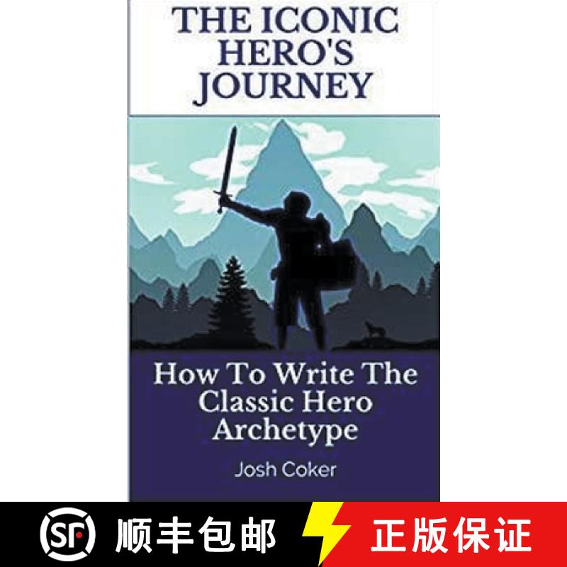 【3-4周达】The Iconic Hero's Journey: How To Write The Classic Hero Archetype [9798201573522]