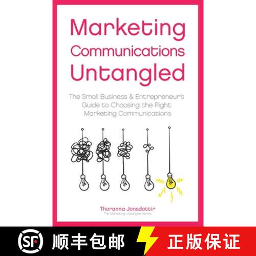 【3-4周达】Marketing Communication Untangled: The Small Business & Entrepreneur's Guide to Choosing t... [9789935937520]