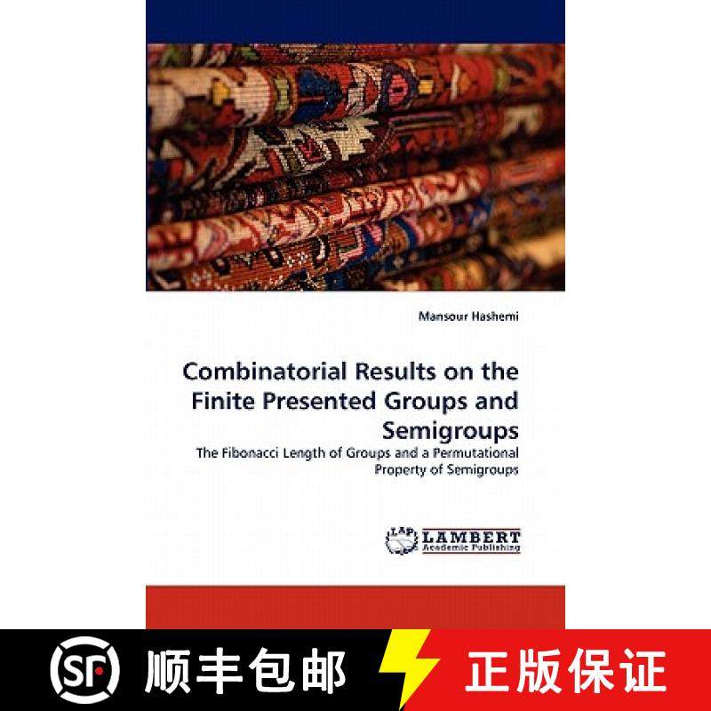 预订 Combinatorial Results on the Finite Presented Groups and Semigroups [9783843354370]