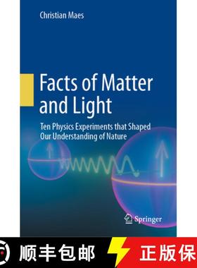 【3-4周达】Facts of Matter and Light : Ten Physics Experiments that Shaped Our Understanding of Nature [9783031333330]